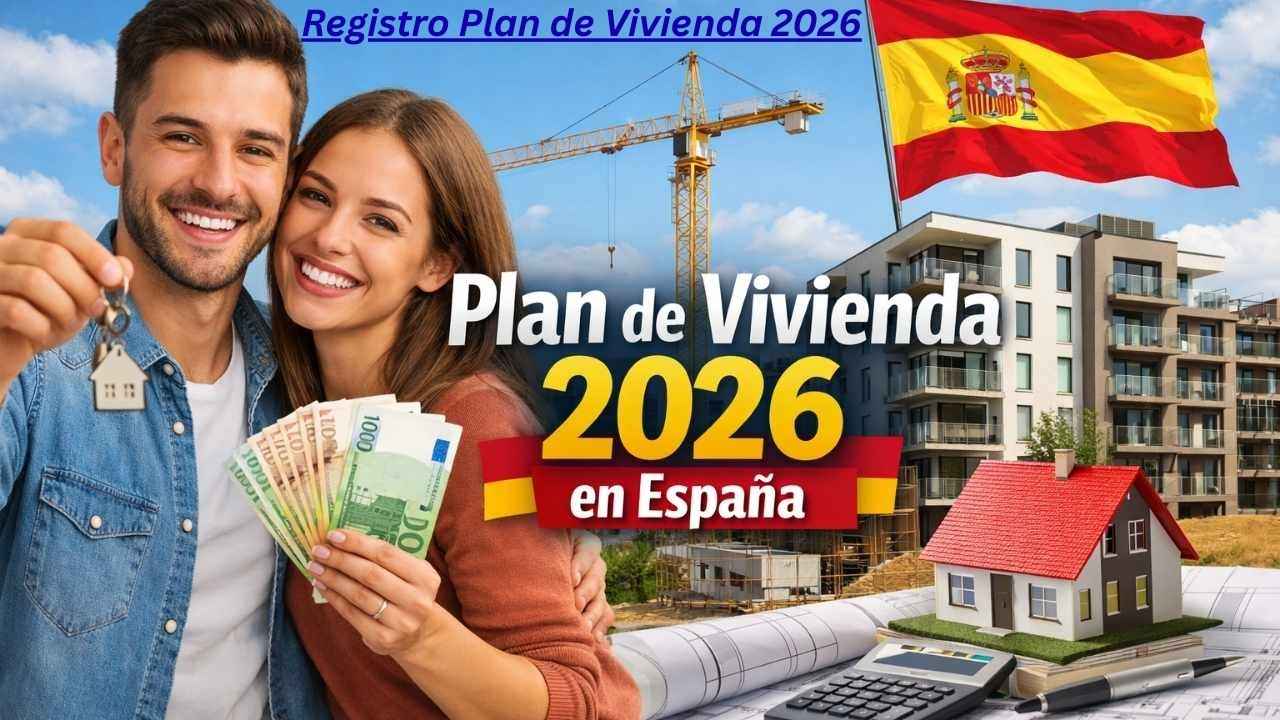 Registro Plan de Vivienda 2026 en España : guía completa de inscripción